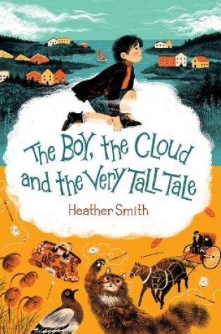 Cover of The Boy, the Cloud and the Very Tall Tale
