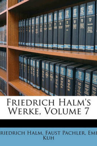 Cover of Friedrich Halm's Werke, Siebenter Band