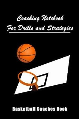 Cover of Coaching Notebook For Drills And Strategies