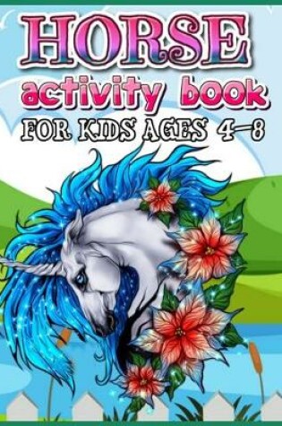 Cover of Horse Activity Book for Kids Ages 4-8