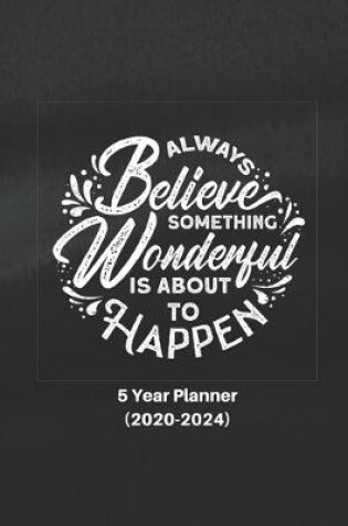 Cover of Always Believe Something Wonderful is About to Happen