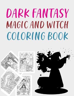Book cover for Dark Fantasy Magic and Witch Coloring Book