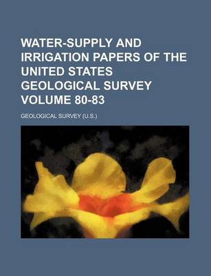 Book cover for Water-Supply and Irrigation Papers of the United States Geological Survey Volume 80-83