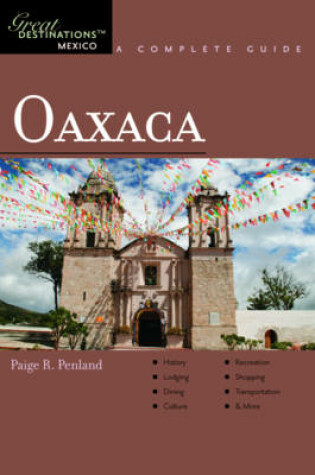 Cover of Explorer's Guide Oaxaca: A Great Destination