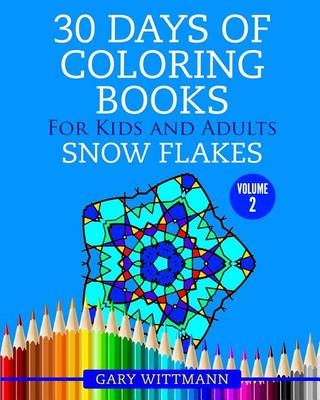 Cover of 30 Days of Coloring Books for Kids and Adults Volume 2 Snowflakes