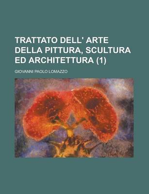 Book cover for Trattato Dell' Arte Della Pittura, Scultura Ed Architettura (1)