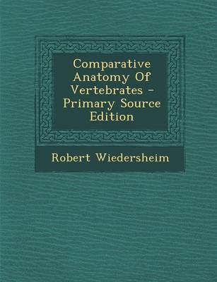 Book cover for Comparative Anatomy of Vertebrates - Primary Source Edition