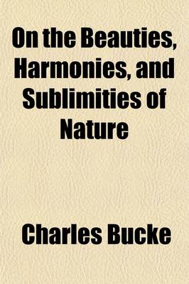 Book cover for On the Beauties, Harmonies, and Sublimities of Nature (Volume 4); With Occasional Remarks on the Laws, Customs, Manners, and Opinions of Various Nations