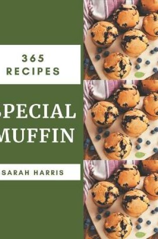 Cover of 365 Special Muffin Recipes