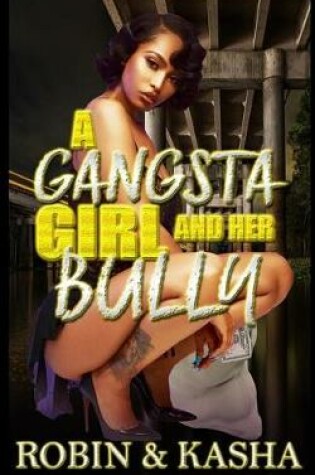 Cover of A Gangsta Girl and Her Bully