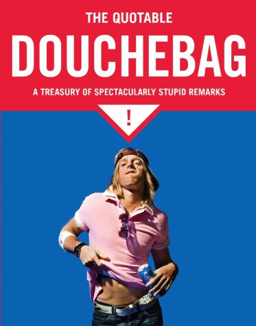 Book cover for The Quotable Douchebag