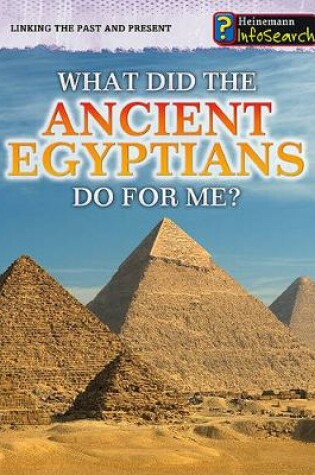 Cover of Linking the Past and Present What Did the Ancient Egyptians Do for Me?