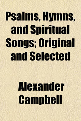 Book cover for Psalms, Hymns, and Spiritual Songs; Original and Selected