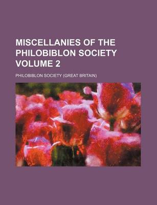 Book cover for Miscellanies of the Philobiblon Society Volume 2