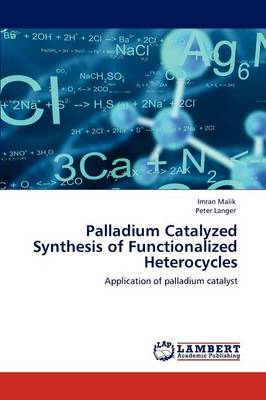 Book cover for Palladium Catalyzed Synthesis of Functionalized Heterocycles