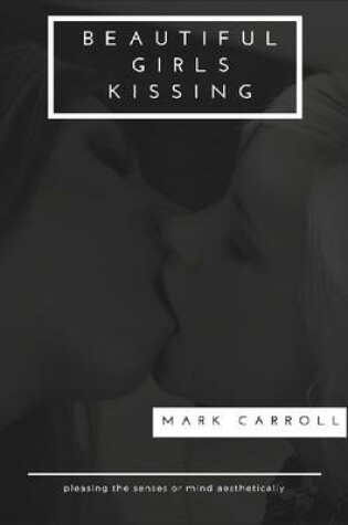 Cover of Beautiful Girls Kissing