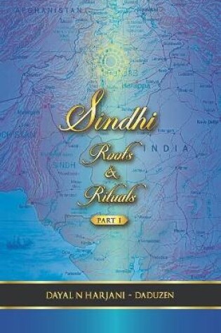 Cover of Sindhi Roots and Rituals Part 1