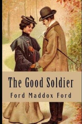 Cover of The good Soldier (Annotated & Illustrated) Edition