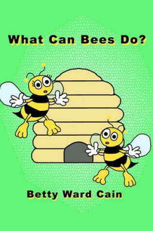 Cover of What Can Bees Do?