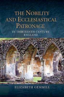 Book cover for The Nobility and Ecclesiastical Patronage in Thirteenth-Century England