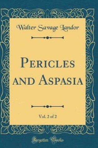 Cover of Pericles and Aspasia, Vol. 2 of 2 (Classic Reprint)