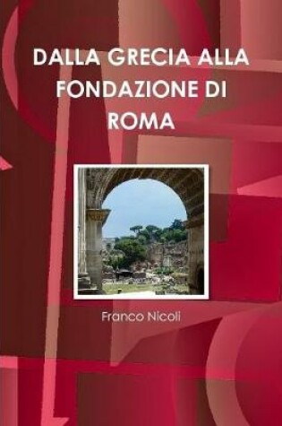 Cover of Dalla Grecia Alla Fondazione Di Roma
