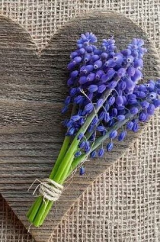 Cover of Grape Hyacinth Flowers on a Wooden Heart Journal