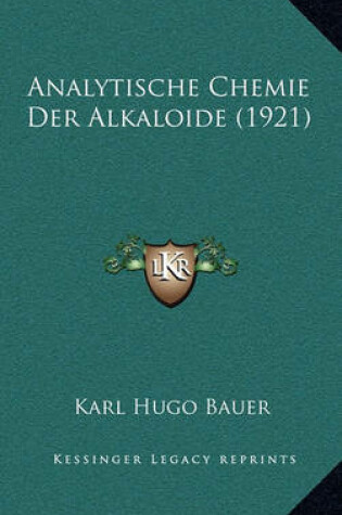 Cover of Analytische Chemie Der Alkaloide (1921)