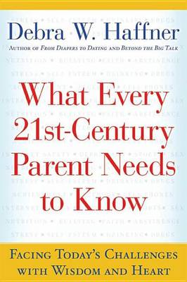 Book cover for What Every 21st Century Parent Needs to Know