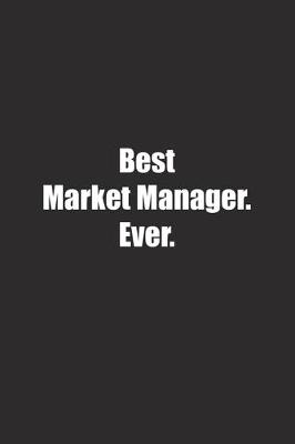 Book cover for Best Market Manager. Ever.