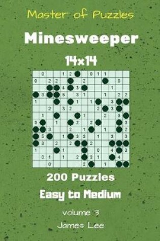 Cover of Master of Puzzles - Minesweeper 200 Easy to Medium 14x14 vol. 3