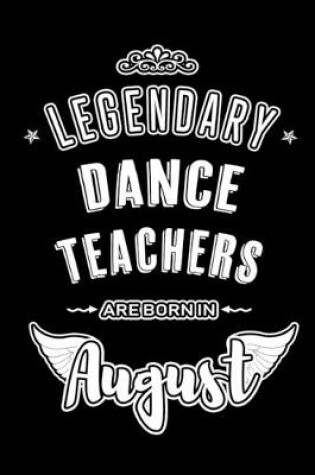 Cover of Legendary Dance Teachers are born in August