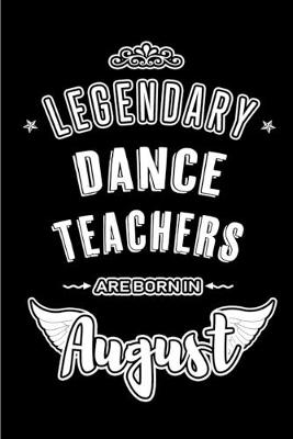 Book cover for Legendary Dance Teachers are born in August