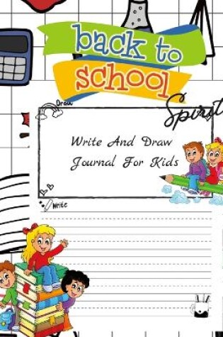 Cover of Back To School Spirit. Draw And Write Journal For Kids