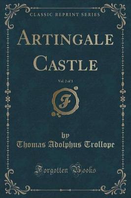 Book cover for Artingale Castle, Vol. 2 of 3 (Classic Reprint)