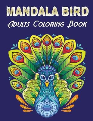 Book cover for Mandala Birds Adults Coloring Book