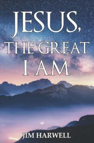 Cover of Jesus, the Great I AM