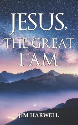 Book cover for Jesus, the Great I AM