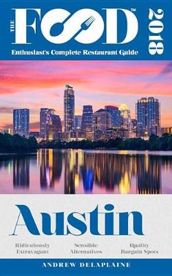 Book cover for Austin - 2018 - The Food Enthusiast's Complete Restaurant Guide