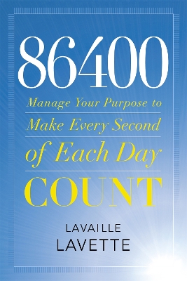 Book cover for 86400: Manage Your Purpose To Make Every Second Of Each Day Count