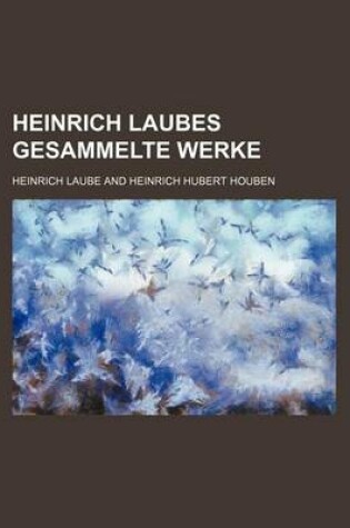 Cover of Heinrich Laubes Gesammelte Werke