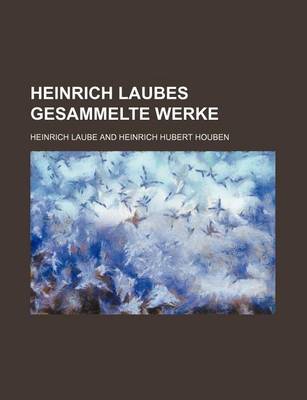 Book cover for Heinrich Laubes Gesammelte Werke