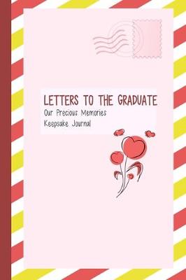 Book cover for Letters to the Graduate, Our Precious Memories, Keepsake Journal