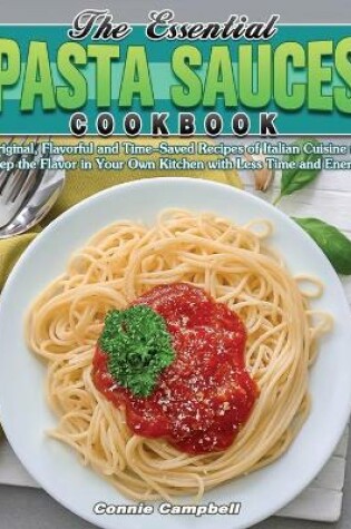 Cover of The Essential Pasta Sauces Cookbook