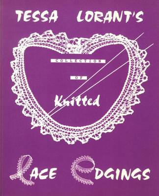 Book cover for Tessa Lorant's Collection of Knitted Lace Edgings