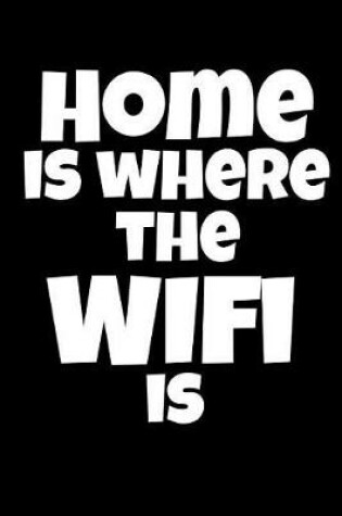 Cover of Home Is Where the Wifi Is
