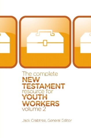 Cover of The Complete New Testament Resource for Youth Workers, Volume 2