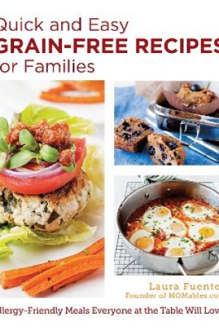 Cover of Quick and Easy Grain-Free Recipes for Families