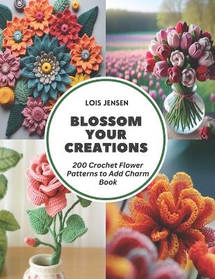 Book cover for Blossom Your Creations