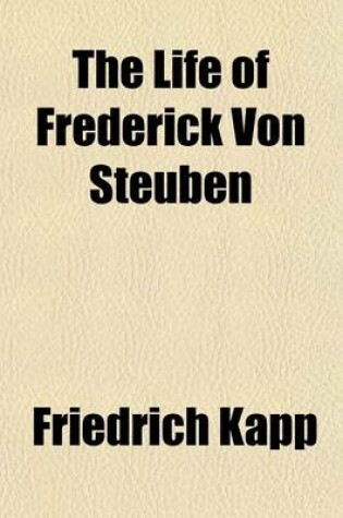 Cover of The Life of Frederick Von Steuben